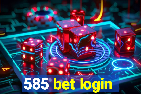 585 bet login